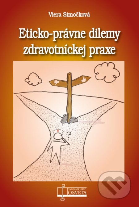 Kniha: Eticko-právne dilemy zdravotníckej praxe (Viera Simočková). Osveta, 2022 Kniha: Eticko-právne dilemy zdravotníckej praxe (Viera Simočková). Osveta, 2022