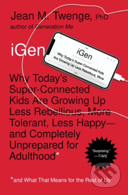 Kniha: iGen (Jean M. Twenge). Atria Books, 2018 Kniha: iGen (Jean M. Twenge). Atria Books, 2018