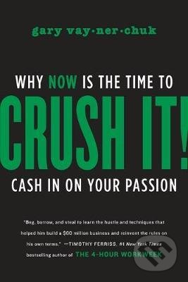 Kniha: Crush It! (Gary Vaynerchuk). HarperCollins, 2013 Kniha: Crush It! (Gary Vaynerchuk). HarperCollins, 2013