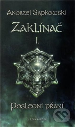 Kniha: Zaklínač I. : Poslední přání (Andrzej Sapkowski), 2022 Kniha: Zaklínač I. : Poslední přání (Andrzej Sapkowski), 2022