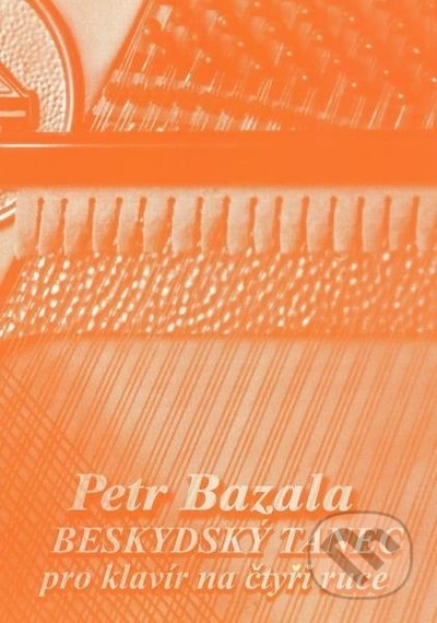 Kniha: Beskydský tanec na čtyři ruce (Petr Bazala). Martin Vozar, 2022 Kniha: Beskydský tanec na čtyři ruce (Petr Bazala). Martin Vozar, 2022
