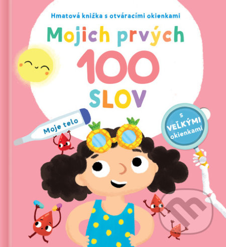 Kniha: Mojich prvých 100 slov: Moje telo (YoYo Books). YoYo Books, 2022 Kniha: Mojich prvých 100 slov: Moje telo (YoYo Books). YoYo Books, 2022