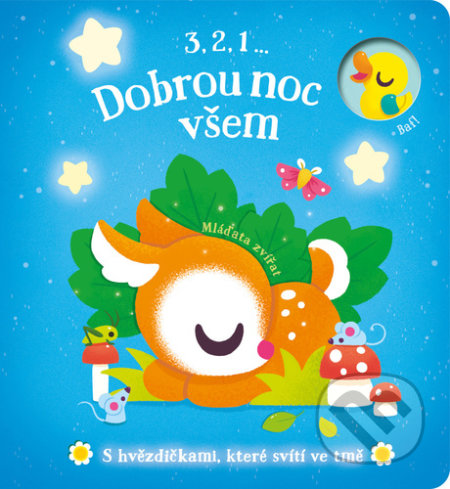 Kniha: 3,2,1 ... Dobrou noc všem: Mláďata zvířat (YoYo Books). YoYo Books, 2022 Kniha: 3,2,1 ... Dobrou noc všem: Mláďata zvířat (YoYo Books). YoYo Books, 2022