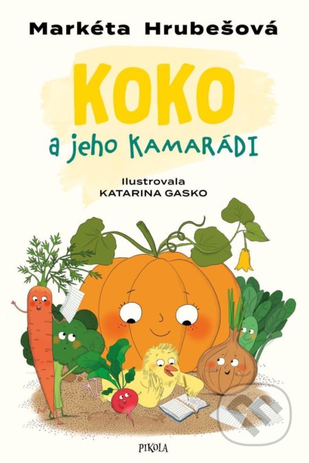 Kniha: Koko a jeho kamarádi (Markéta Hrubešová). Pikola, 2022 Kniha: Koko a jeho kamarádi (Markéta Hrubešová). Pikola, 2022