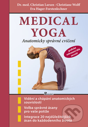 Kniha: Medical yoga (Christian Larsen, Christoph Wolff a Eva Hager-Forstenlechner). Poznání, 2022 Kniha: Medical yoga (Christian Larsen, Christoph Wolff a Eva Hager-Forstenlechner). Poznání, 2022