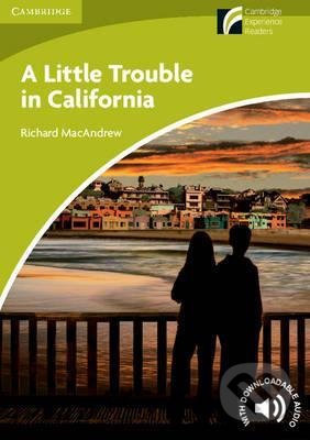 Kniha: A Little Trouble in California (Richard MacAndrew). Cambridge University Press, 2013 Kniha: A Little Trouble in California (Richard MacAndrew). Cambridge University Press, 2013