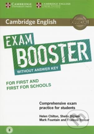 Kniha: Cambridge English Exam Booster for First and First for Schools without Answer Key with Audio (Frances Treloar, Helen Chilton, Mark Fountain a Sheila Dignen). Cambridge University Press, 2017 Kniha: Cambridge English Exam Booster for First and First for Schools without Answer Key with Audio (Frances Treloar, Helen Chilton, Mark Fountain a Sheila Dignen). Cambridge University Press, 2017