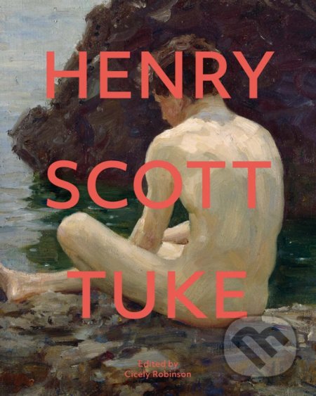 Kniha: Henry Scott Tuke (Cicely Robinson). Yale University Press, 2022 Kniha: Henry Scott Tuke (Cicely Robinson). Yale University Press, 2022