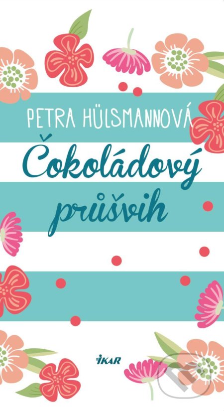 Kniha: Čokoládový průšvih (Petra Hülsmann). Ikar CZ, 2022 Kniha: Čokoládový průšvih (Petra Hülsmann). Ikar CZ, 2022