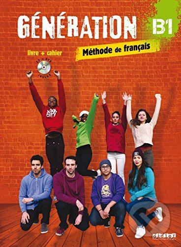 Kniha: Génération B1 - Livre + Cahier - Livre + Cahier (Carla Baracco, Luca Giachino, Marie-Noëlle Cocton a Paola Dauda). Didier, 2016 Kniha: Génération B1 - Livre + Cahier - Livre + Cahier (Carla Baracco, Luca Giachino, Marie-Noëlle Cocton a Paola Dauda). Didier, 2016