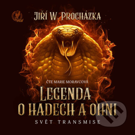Audiokniha: Legenda o hadech a ohni (Svět transmise) (Jiří W. Procházka). Walker & Volf - audio vydavatelství, 2022 Audiokniha: Legenda o hadech a ohni (Svět transmise) (Jiří W. Procházka). Walker & Volf - audio vydavatelství, 2022