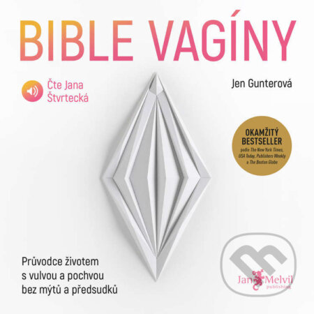 Audiokniha: Bible vagíny (Jen Gunterová). Jan Melvil publishing, 2022 Audiokniha: Bible vagíny (Jen Gunterová). Jan Melvil publishing, 2022