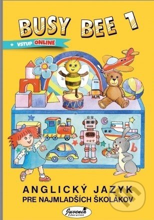 Kniha: Busy Bee 1 (Učebnica s pracovným zošitom) (Mária Matoušková a kolektív). Juvenia Education Studio, 2012 Kniha: Busy Bee 1 (Učebnica s pracovným zošitom) (Mária Matoušková a kolektív). Juvenia Education Studio, 2012
