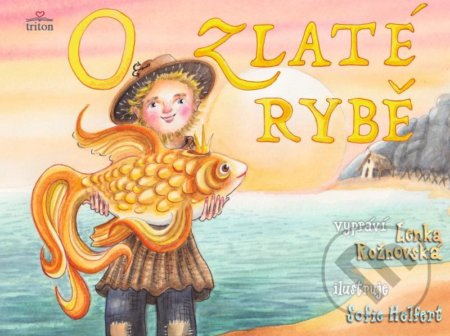 Kniha: O zlaté rybě (Lenka Rožnovská). Triton, 2022 Kniha: O zlaté rybě (Lenka Rožnovská). Triton, 2022