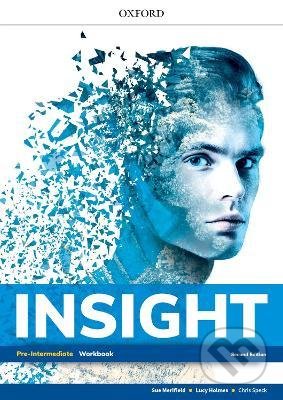 Kniha: insight - Pre-Intermediate - Workbook (Alexandra Paramour, Fiona Beddall, Jayne Wildman a Neil Wood). Oxford University Press, 2022 Kniha: insight - Pre-Intermediate - Workbook (Alexandra Paramour, Fiona Beddall, Jayne Wildman a Neil Wood). Oxford University Press, 2022