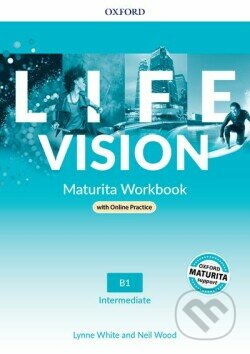 Kniha: Life Vision - Intermediate - Workbook + On-line Practice Pack (Lynne White a Nell Wood). Oxford University Press Kniha: Life Vision - Intermediate - Workbook + On-line Practice Pack (Lynne White a Nell Wood). Oxford University Press