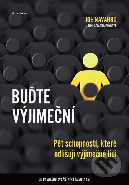 E-kniha: Buďte výjimeční (Joe Navarro a Toni Sciarra Poynter). Grada, 2022 E-kniha: Buďte výjimeční (Joe Navarro a Toni Sciarra Poynter). Grada, 2022