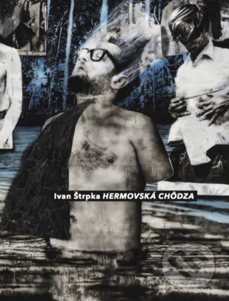 Kniha: Hermovská chôdza (Ivan Štrpka). Modrý Peter, 2022 Kniha: Hermovská chôdza (Ivan Štrpka). Modrý Peter, 2022