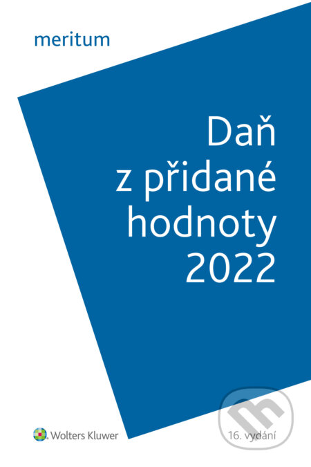 E-kniha: meritum Daň z přidané hodnoty 2022 (Zdeňka Hušáková). Wolters Kluwer ČR, 2022 E-kniha: meritum Daň z přidané hodnoty 2022 (Zdeňka Hušáková). Wolters Kluwer ČR, 2022