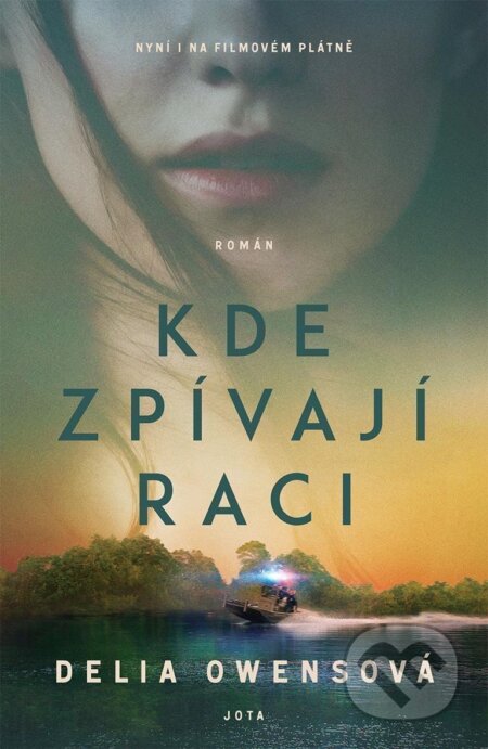 Kniha: Kde zpívají raci (Delia Owens). Jota, 2022 Kniha: Kde zpívají raci (Delia Owens). Jota, 2022