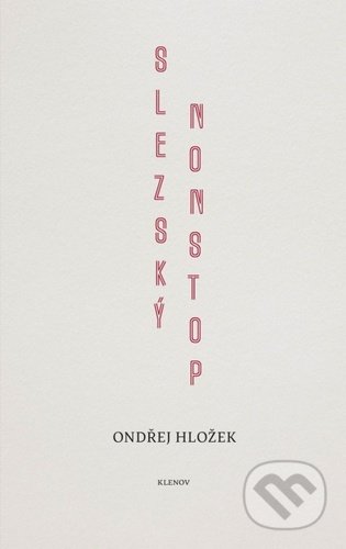 Kniha: Slezský nonstop (Ondřej Hložek). Mgr. Pavel Kotrla, 2022 Kniha: Slezský nonstop (Ondřej Hložek). Mgr. Pavel Kotrla, 2022