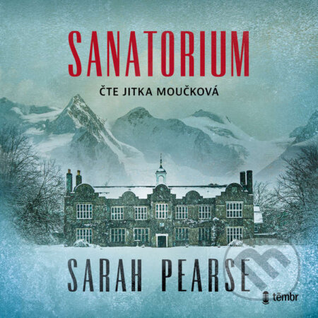 Audiokniha: Sanatorium (Sarah Pearse). Témbr, 2022 Audiokniha: Sanatorium (Sarah Pearse). Témbr, 2022