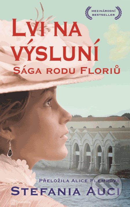 Kniha: Lvi na výsluní (Stefania Auci). Metafora, 2022 Kniha: Lvi na výsluní (Stefania Auci). Metafora, 2022