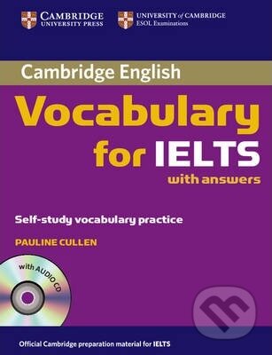 Cambridge Vocabulary for IELTS - Pauline Cullen, Cambridge University Press, 2008