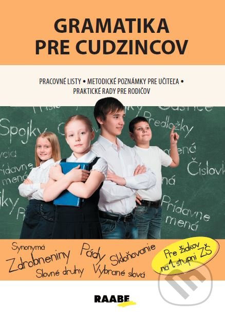 Kniha: Gramatika pre cudzincov (Jana Rohová). Raabe, 2022 Kniha: Gramatika pre cudzincov (Jana Rohová). Raabe, 2022