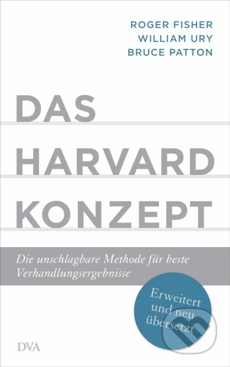 Kniha: Das Harvard-Konzept (Bruce Patton, Roger Fisher a William Ury). DVA Verlags, 2018 Kniha: Das Harvard-Konzept (Bruce Patton, Roger Fisher a William Ury). DVA Verlags, 2018