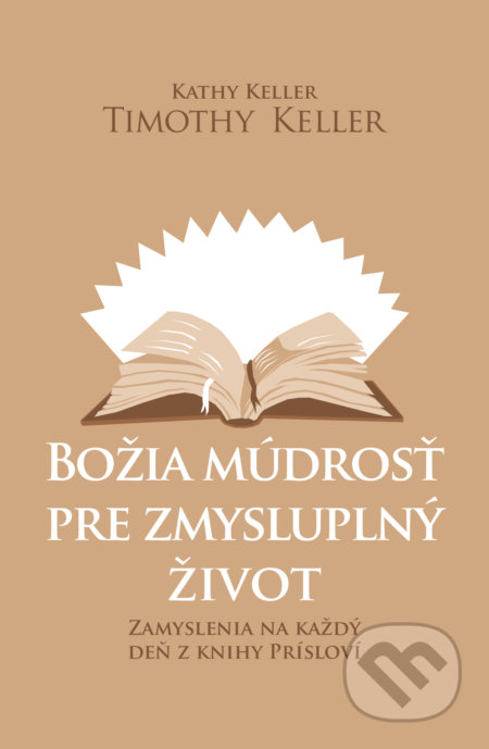 Kniha: Božia múdrosť pre zmysluplný život (Kathy Keller a Timothy Keller). Slovenské evanjelizačné stredisko (EVS), 2022 Kniha: Božia múdrosť pre zmysluplný život (Kathy Keller a Timothy Keller). Slovenské evanjelizačné stredisko (EVS), 2022