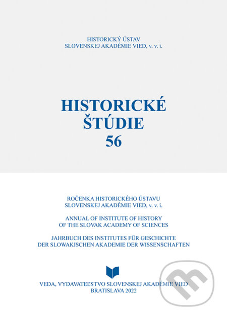Kniha: Historické štúdie 56 (Historický ústav SAV). Historický ústav SAV, 2023 Kniha: Historické štúdie 56 (Historický ústav SAV). Historický ústav SAV, 2023