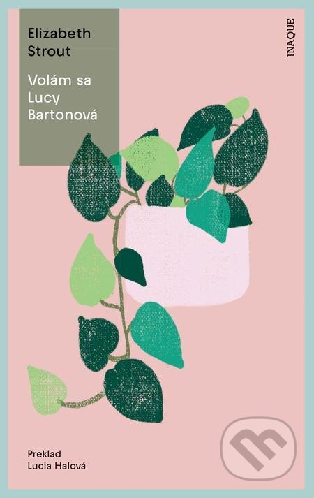 E-kniha: Volám sa Lucy Bartonová (Elizabeth Strout). Inaque, 2022 E-kniha: Volám sa Lucy Bartonová (Elizabeth Strout). Inaque, 2022