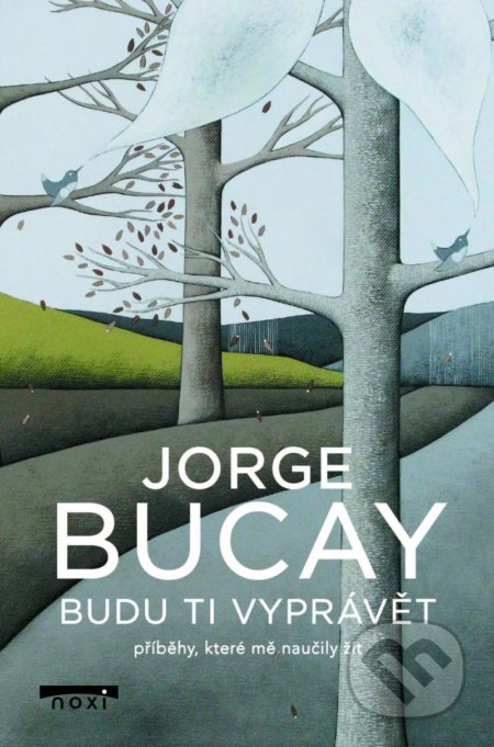 Kniha: Budu ti vyprávět (Jorge Bucay). NOXI, 2022 Kniha: Budu ti vyprávět (Jorge Bucay). NOXI, 2022