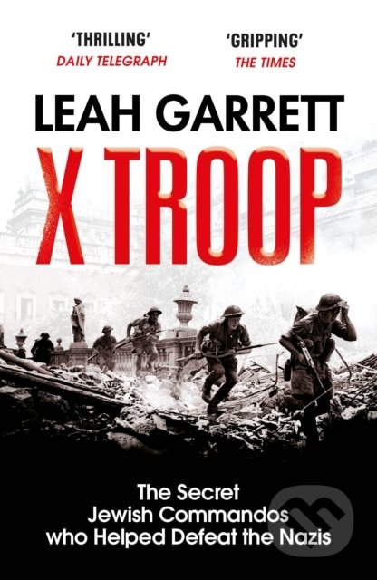Kniha: X Troop (Leah Garrett). Vintage, 2022 Kniha: X Troop (Leah Garrett). Vintage, 2022