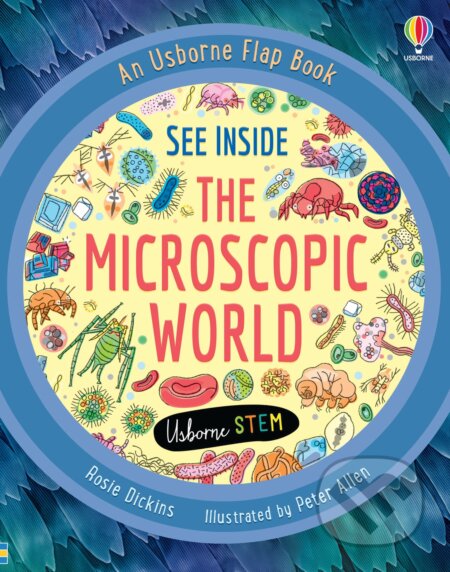 Kniha: See Inside the Microscopic World (Rosie Dickins). Usborne, 2022 Kniha: See Inside the Microscopic World (Rosie Dickins). Usborne, 2022