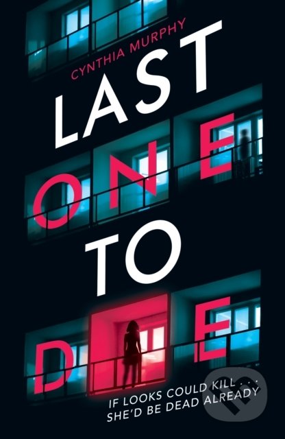Kniha: Last One To Die (Cynthia Murphy). Scholastic, 2021 Kniha: Last One To Die (Cynthia Murphy). Scholastic, 2021