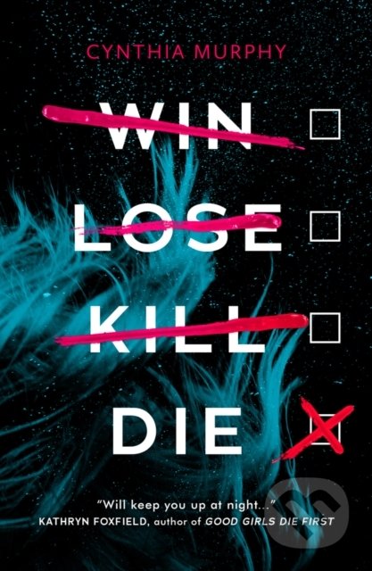 Kniha: Win Lose Kill Die (Cynthia Murphy). Scholastic, 2022 Kniha: Win Lose Kill Die (Cynthia Murphy). Scholastic, 2022