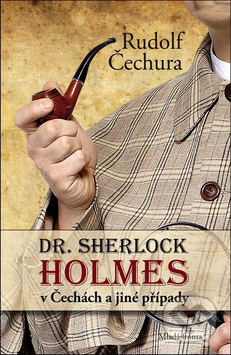 E-kniha: Dr. Sherlock Holmes v Čechách (Rudolf Čechura). Mladá fronta, 2011 E-kniha: Dr. Sherlock Holmes v Čechách (Rudolf Čechura). Mladá fronta, 2011