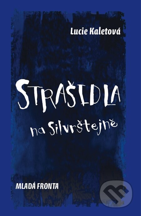 E-kniha: Strašidla na Silvrštejně (Lucie Kaletová). Mladá fronta, 2010 E-kniha: Strašidla na Silvrštejně (Lucie Kaletová). Mladá fronta, 2010