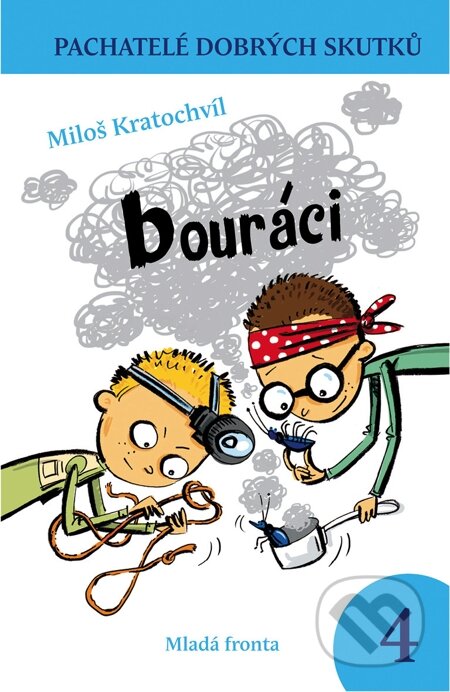 E-kniha: Bouráci (Miloš Kratochvíl). Mladá fronta, 2011 E-kniha: Bouráci (Miloš Kratochvíl). Mladá fronta, 2011