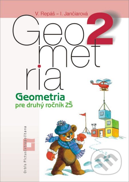 Kniha: Geometria pre 2. ročník ZŠ (Pracovný zošit) (Ingrid Jančiarová a Vladimír Repáš). Orbis Pictus Istropolitana, 2013 Kniha: Geometria pre 2. ročník ZŠ (Pracovný zošit) (Ingrid Jančiarová a Vladimír Repáš). Orbis Pictus Istropolitana, 2013