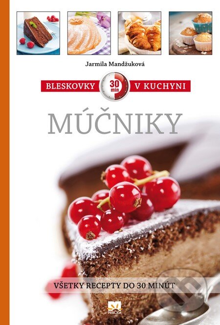 Kniha: Bleskovky v kuchyni - Múčniky (Jarmila Mandžuková). Príroda, 2013 Kniha: Bleskovky v kuchyni - Múčniky (Jarmila Mandžuková). Príroda, 2013