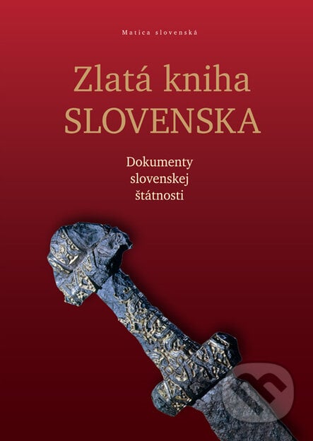 Zlatá kniha Slovenska - Drahoslav Machala, Matica slovenská, 2013