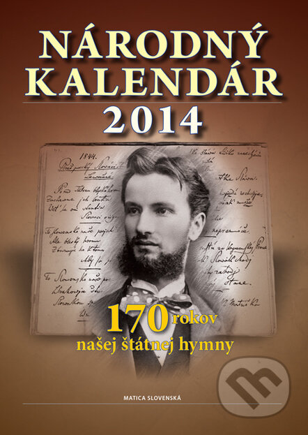 Kniha: Národný kalendár 2014 (Matica slovenská). Matica slovenská, 2013 Kniha: Národný kalendár 2014 (Matica slovenská). Matica slovenská, 2013