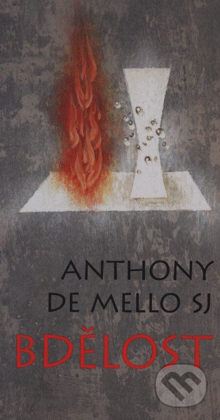Kniha: Bdělost (Anthony de Mello), 2013 Kniha: Bdělost (Anthony de Mello), 2013