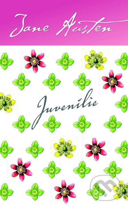 Kniha: Juvenílie (Jane Austen). Slovart, 2013 Kniha: Juvenílie (Jane Austen). Slovart, 2013
