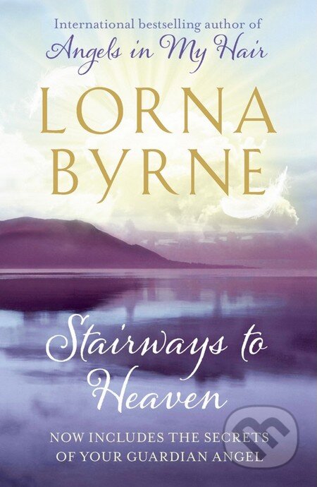 Kniha: Stairways to Heaven (Lorna Byrne). Coronet, 2011 Kniha: Stairways to Heaven (Lorna Byrne). Coronet, 2011