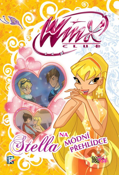 Kniha: Winx: Stella na módní přehlídce (CooBoo CZ). CooBoo CZ, 2013 Kniha: Winx: Stella na módní přehlídce (CooBoo CZ). CooBoo CZ, 2013