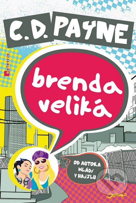 Kniha: Brenda Veliká (C.D. Payne). Jota, 2013 Kniha: Brenda Veliká (C.D. Payne). Jota, 2013